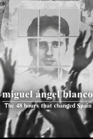 Miguel Ángel Blanco: The 48 Hours That Changed Spain